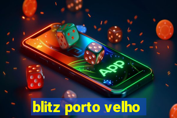 blitz porto velho